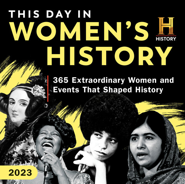 2023 This Day in Women's History Boxed Calendar 365 Extraordinary Women and Events That Shaped History