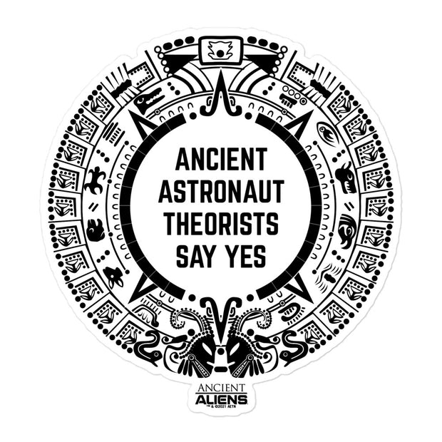 Ancient Aliens Ancient Astronaut Theorists Say Yes Die Cut Sticker