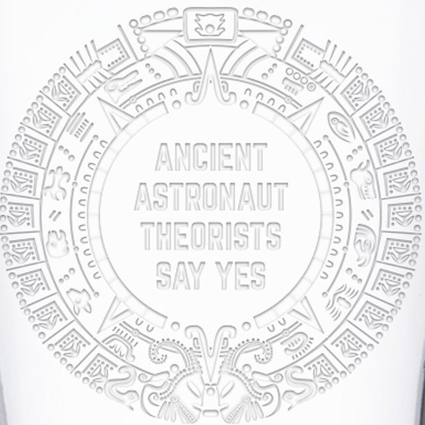 Ancient Aliens Ancient Astronaut Theorists Say Yes Laser Engraved Pint Glass