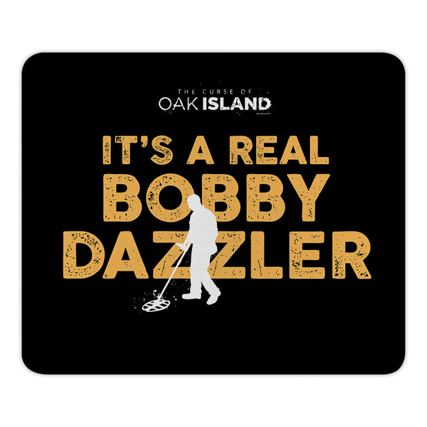 The Curse of Oak Island It's a Real Bobby Dazzler Mouse Pad