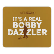 The Curse of Oak Island It's a Real Bobby Dazzler Mouse Pad