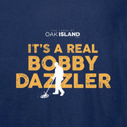 The Curse of Oak Island It's a Real Bobby Dazzler Long Sleeve T-Shirt