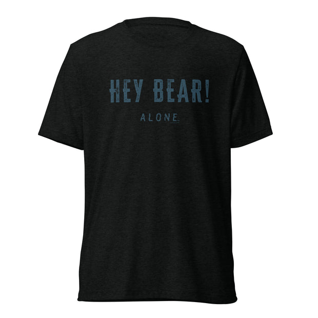 Alone Hey Bear Tri-blend T-Shirt
