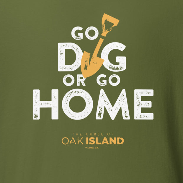 The Curse of Oak Island Go Dig Or Go Home T-Shirt