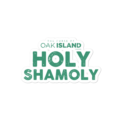 The Curse of Oak Island Holy Shamoly Die Cut Sticker