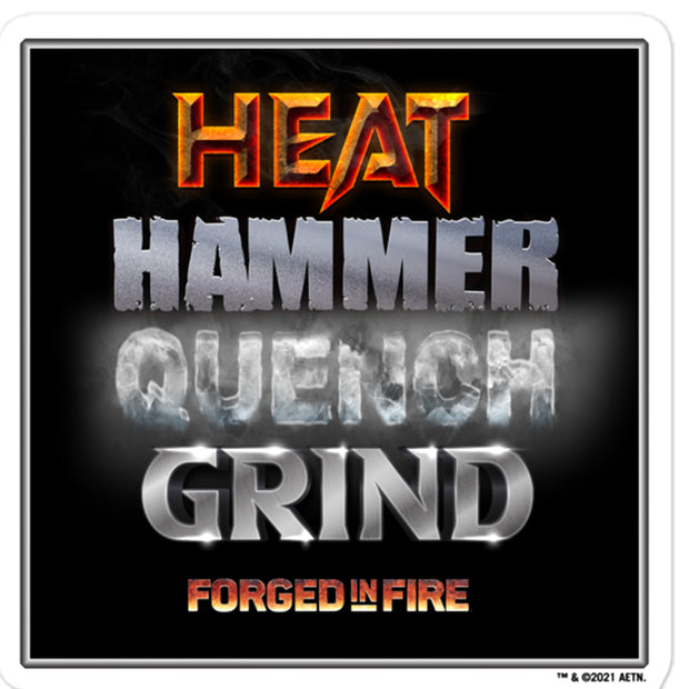Forged in Fire Heat Hammer Quench Grind Die Cut Sticker
