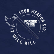 HISTORY Forged in Fire Series It Will Kill Axe Men's Short Sleeve T-Shirt