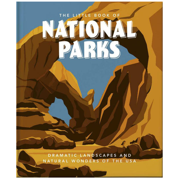 The Little Book of National Parks : From Yellowstone to Big Bend Hardcover