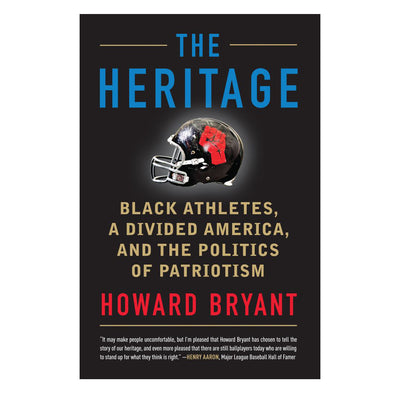 The Heritage : Black Athletes, a Divided America, and the Politics of Patriotism Trade Paperback