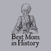 HISTORY Best Mom in History Adult Short Sleeve T-Shirt