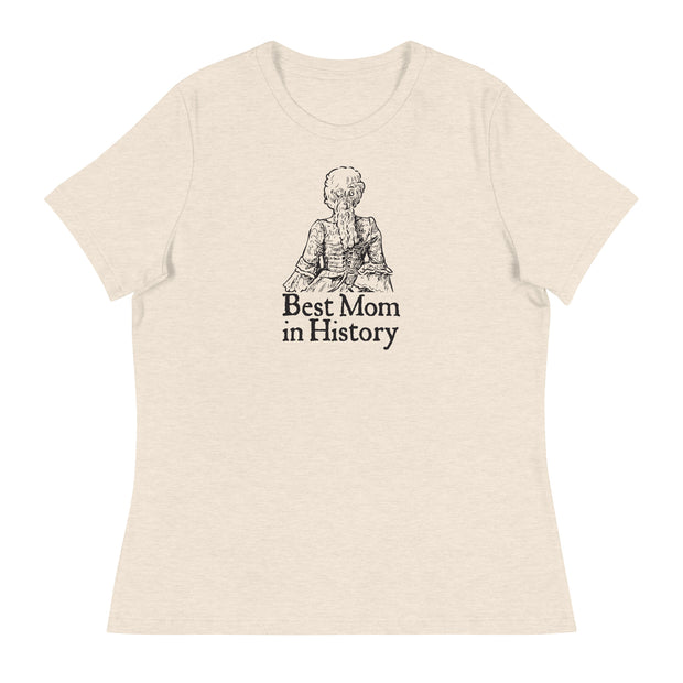 HISTORY Best Mom in History Women's Relaxed Short Sleeve T-Shirt