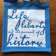 Life, Liberty, and the Pursuit of History Tote Bag