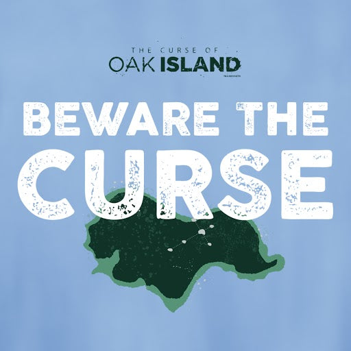 The Curse of Oak Island Beware the Curse Long Sleeve T-Shirt